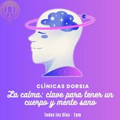 Podcast La calma: clave para tener un cuerpo y mente sano