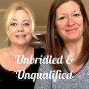 Podcast Unbridled & Unqualified