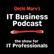Podcast Uncle Marv's IT Business Podcast