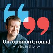 Podcast Uncommon Ground with Justin Brierley