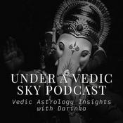 Podcast Under a Vedic Sky - Vedic Astrology Insights