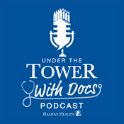 Podcast Under the Tower With Docs, a Halifax Health Podcast