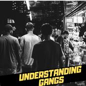 Podcast UNDERSTANDING GANGS