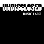 Podcast Undisclosed: Toward Justice
