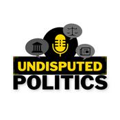 Podcast Undisputed Politics