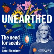 Podcast Unearthed - The need for seeds, with Cate Blanchett
