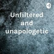 Podcast Unfiltered and unapologetic