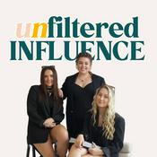 Podcast Unfiltered Influence