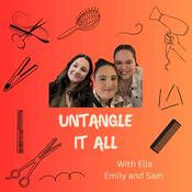 Podcast Untangle It All With Ella, Emily & Sam
