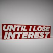 Podcast Until I Lose Interest