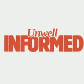 Podcast Unwell Informed
