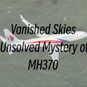 Podcast Vanished Skies The MH370 Mystery