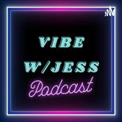 Podcast VIBE W/ Jess Podcast