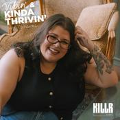 Podcast Vibin' & Kinda Thrivin'