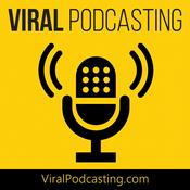 Podcast Viral Podcasting