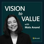 Podcast Vision to Value with Mala Anand