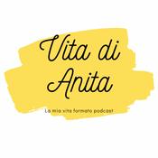 Podcast Vita di Anita