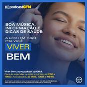 Podcast Viver Bem GFM
