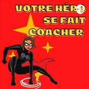 Podcast Votre héros se fait coacher - Fréquence Banane