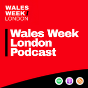 Podcast Wales Week London Podcast