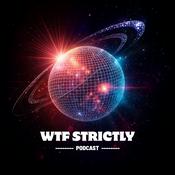Podcast WTF Strictly
