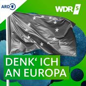 Podcast WDR 5 Denk' ich an Europa