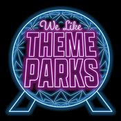 Podcast We Like Theme Parks - The Hilarious Disney & Universal Podcast!