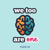 Podcast We Too Are One: Making a world more inclusive for AuDHD people.