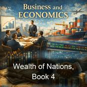 Podcast Wealth of Nations, Book 4