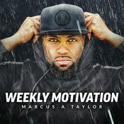 Podcast Weekly Motivation by Marcus A Taylor