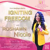 Podcast Weeping to Warrior: Igniting FREEDOM