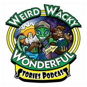 Podcast Weird Wacky Wonderful Stories Podcast