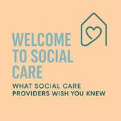 Podcast Welcome to Social Care