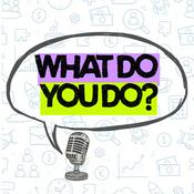 Podcast What Do You Do?