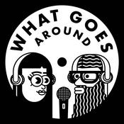 Podcast What Goes Around?