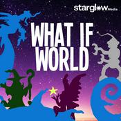 Podcast What If World - Stories for Kids