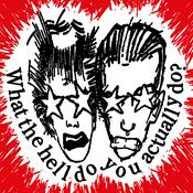 Podcast What the hell do you actually do?