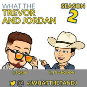 Podcast What the Trevor and Jordan!?
