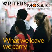 Podcast What we leave we carry | WritersMosaic