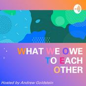 Podcast What We Owe To Each Other