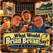 Podcast What would Brian Bevan say