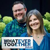 Podcast Whatever Together