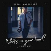 Podcast What’s In Your Heart?