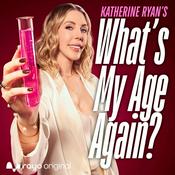 Podcast What's My Age Again?