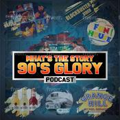 Podcast Whats the story 90s Glory