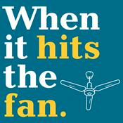 Podcast When It Hits the Fan