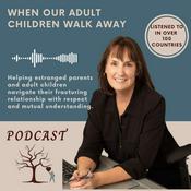 Podcast When Our Adult Children Walk Away