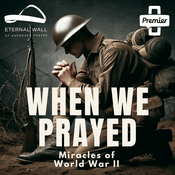 Podcast When we prayed: Miracles of World War II