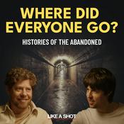 Podcast Where Did Everyone Go? Histories of the Abandoned