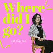 Podcast Where Did I Go...?